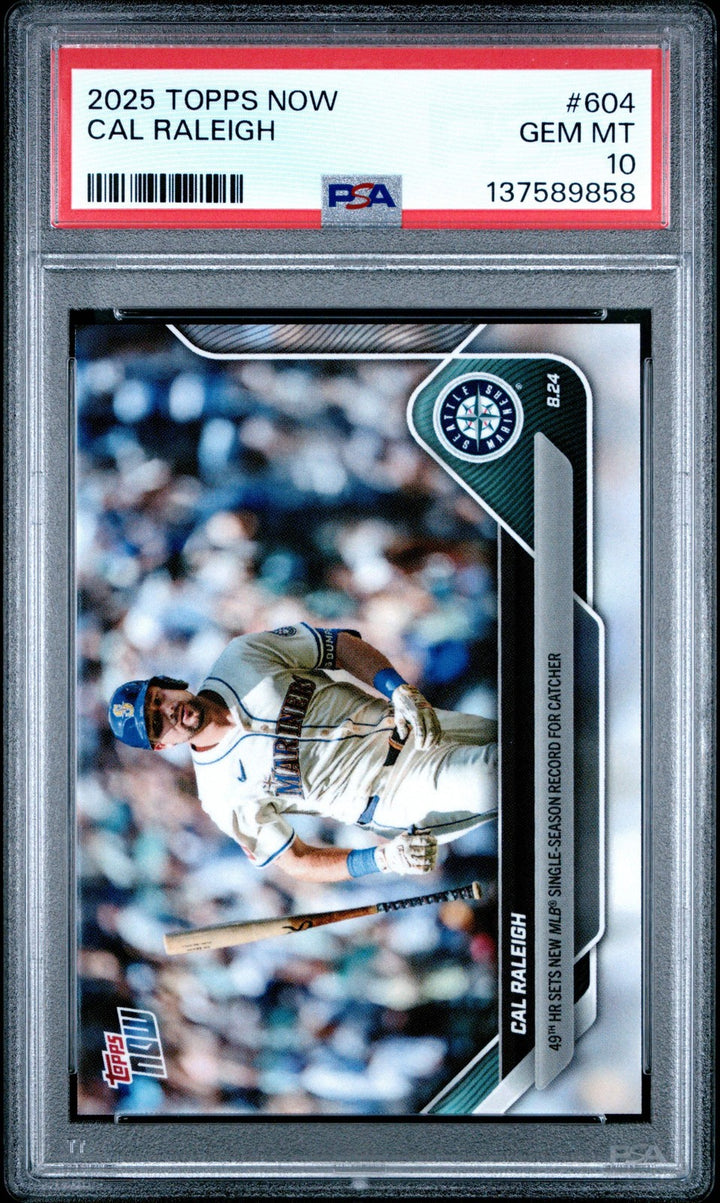 Graded 2025 Topps Now Cal Raleigh #604 Baseball Card PSA 10 Gem Mint