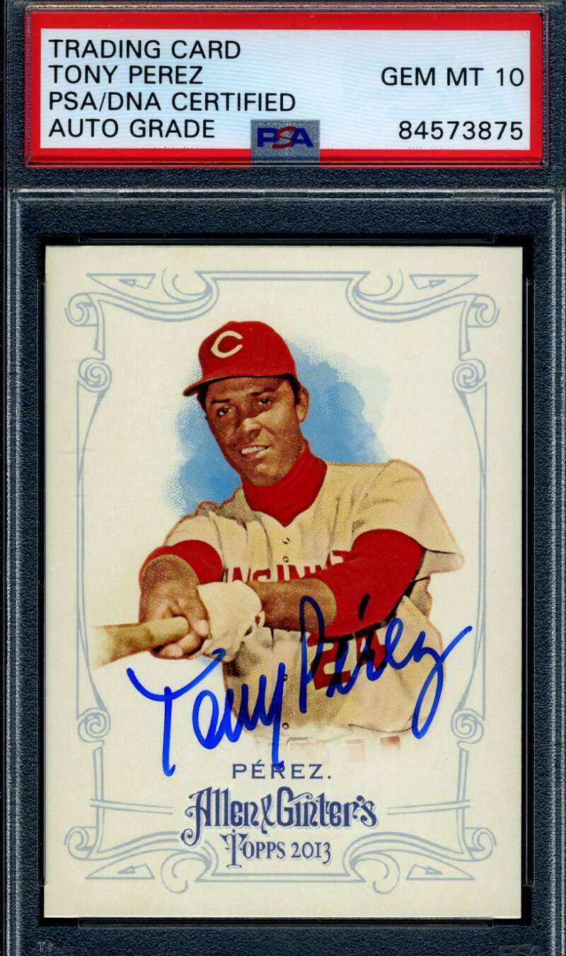 Tony Perez Gem Mint 10 PSA DNA Signed 2013 Allen Ginters Autograph