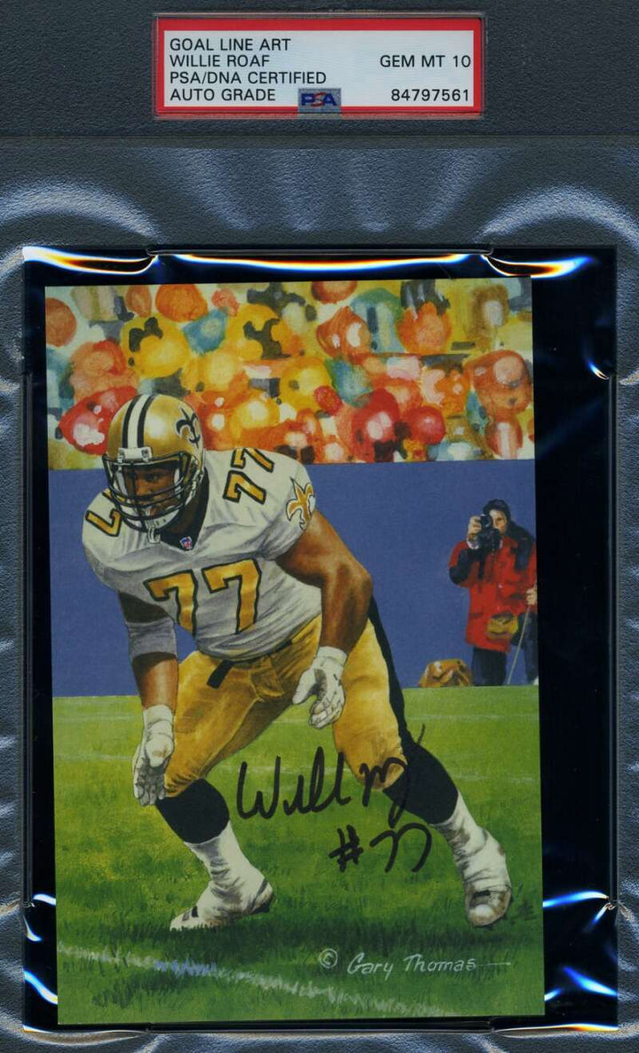 Willie Roaf Gem Mint 10 PSA DNA Signed Goal Line Art Card GLAC Autograph