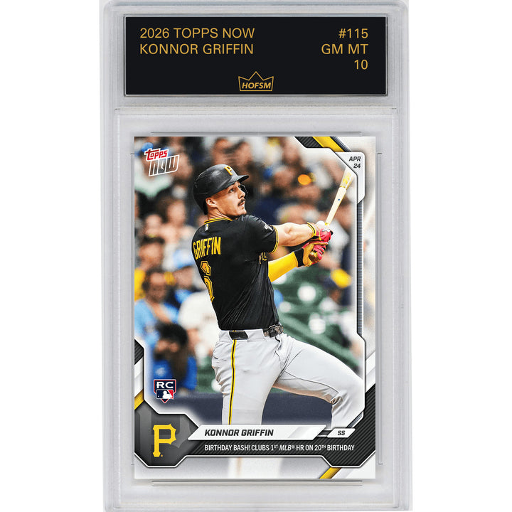 Graded 2026 Topps Now Konnor Griffin #115 Rookie RC Baseball Card HOFSM 10