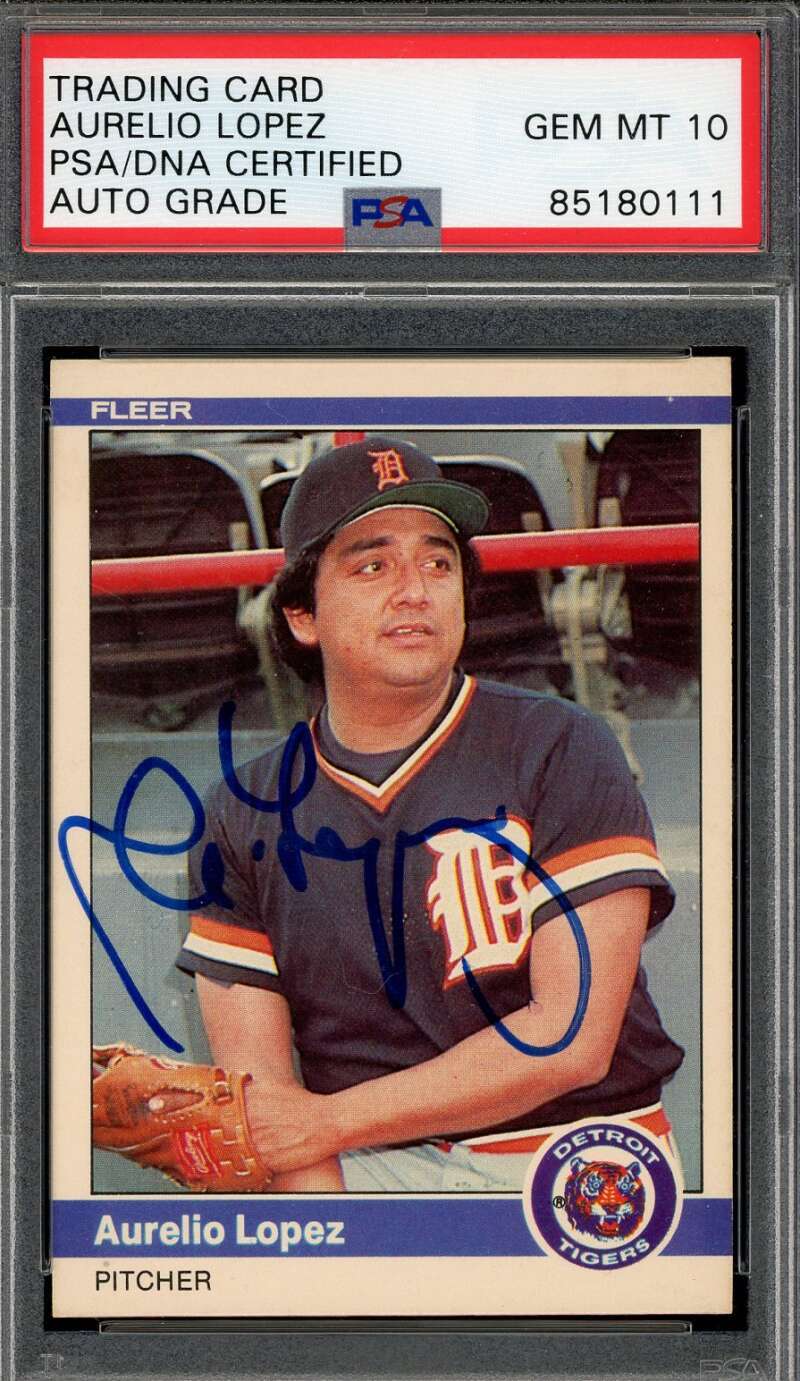 Aurelio Lopez Gem Mint 10 1/1 PSA DNA Signed 1984 Fleer Autograph