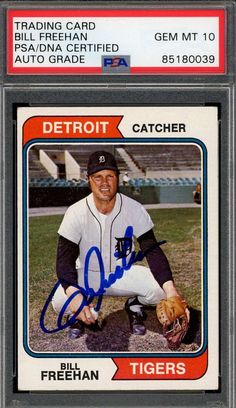 Bill Freehan Gem Mint 10 PSA DNA Signed 1974 Topps Autograph