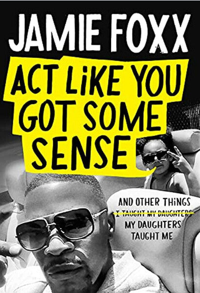 Jamie Foxx signed 2021 Act Like You Got Some Sense Hardcover Book- JSA