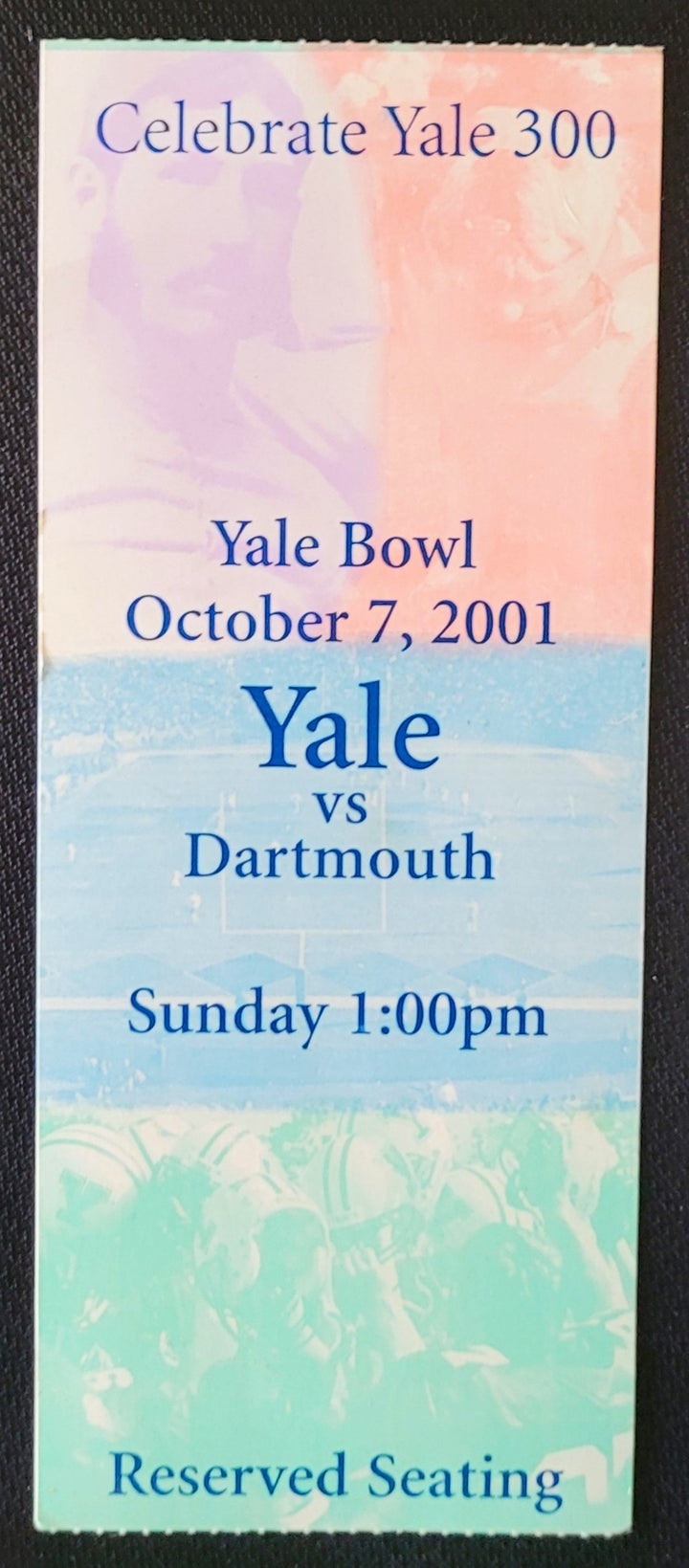 2001 Celebrate Yale 300 Yale vs Dartmouth Football Reserved Seat Ticket Stub Oct 7, 2001 Yale Bowl New Haven, Ct.